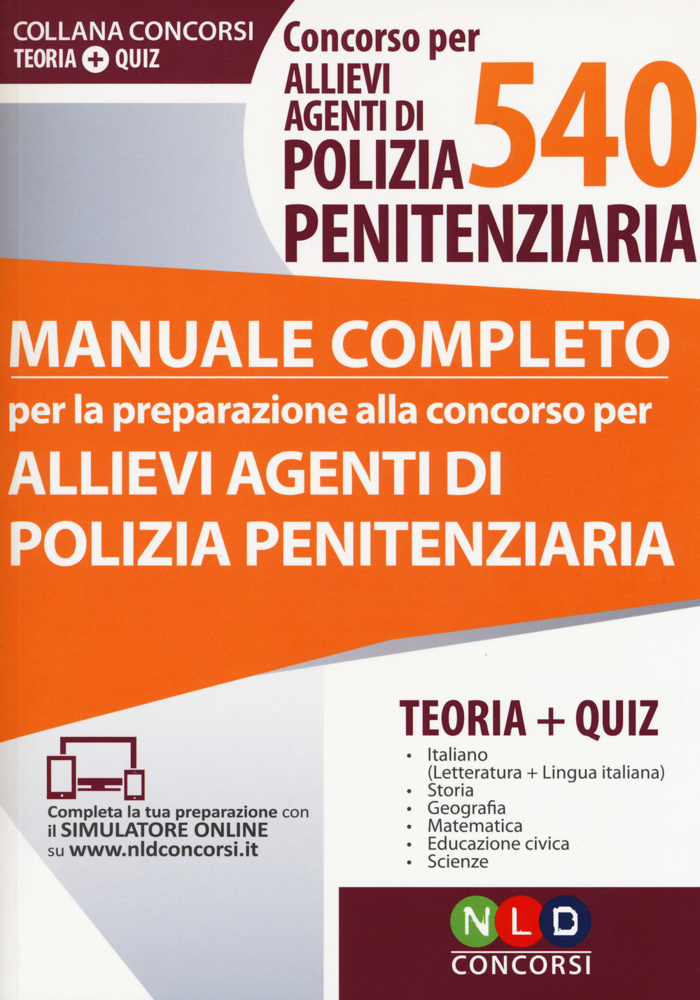 Concorso per 540 allievi agenti di polizia penitenziaria. Manuale completo