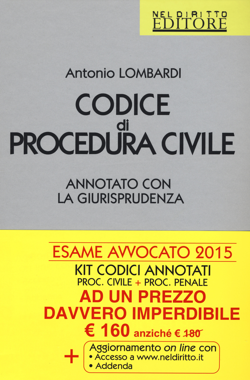 Codice di procedura civile-Codice di procedura penale e leggi speciali. Annotato con la giurisprudenza