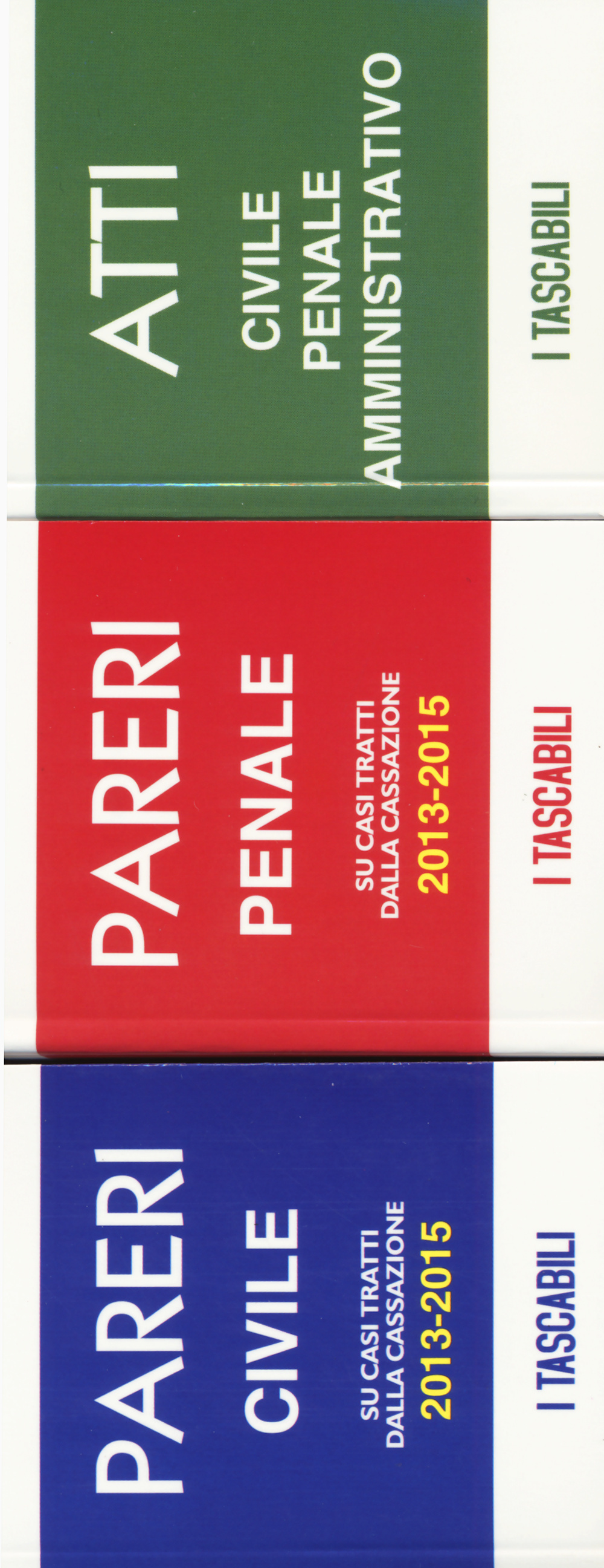 Pareri di civile. Su casi tratti dalla Cassazione 2013-2015-Pareri di penale. Su casi trattati dalla Cassazione 2013-2015-Atti. Civile, penale, amministrativo