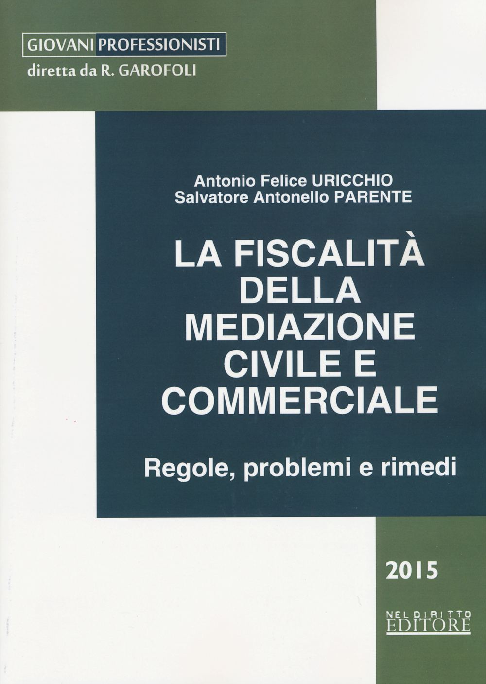 La fiscalità della mediazione civile e commerciale. Regole, problemi e rimedi