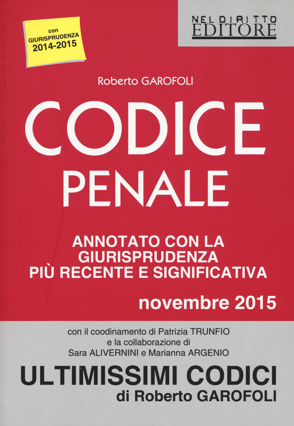 Codice penale annotato con la giurisprudenza più recente e significativa. Novembre 2015