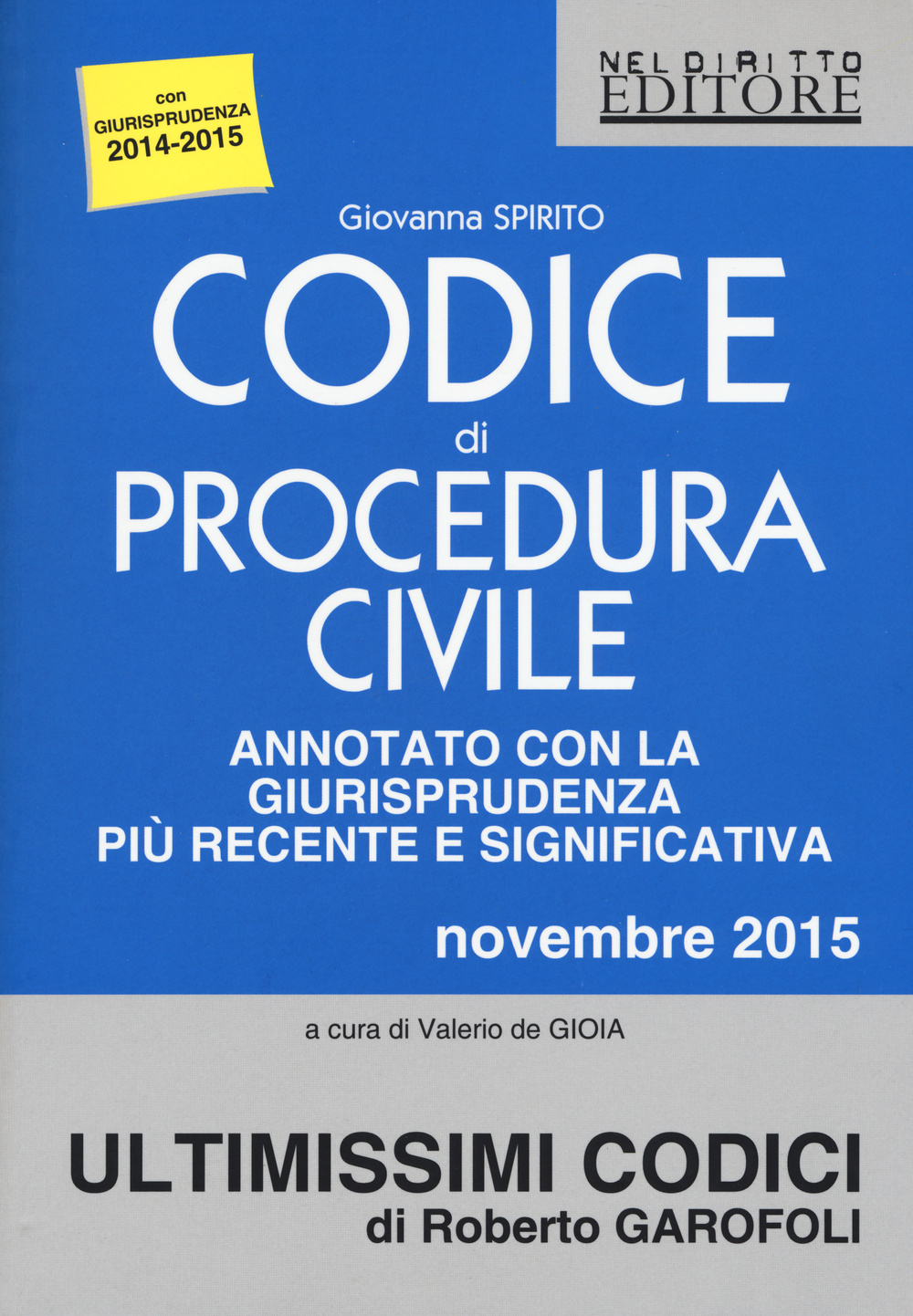 Codice di procedura civile annotato con la giurisprudenza più recente e significativa. Novembre 2015