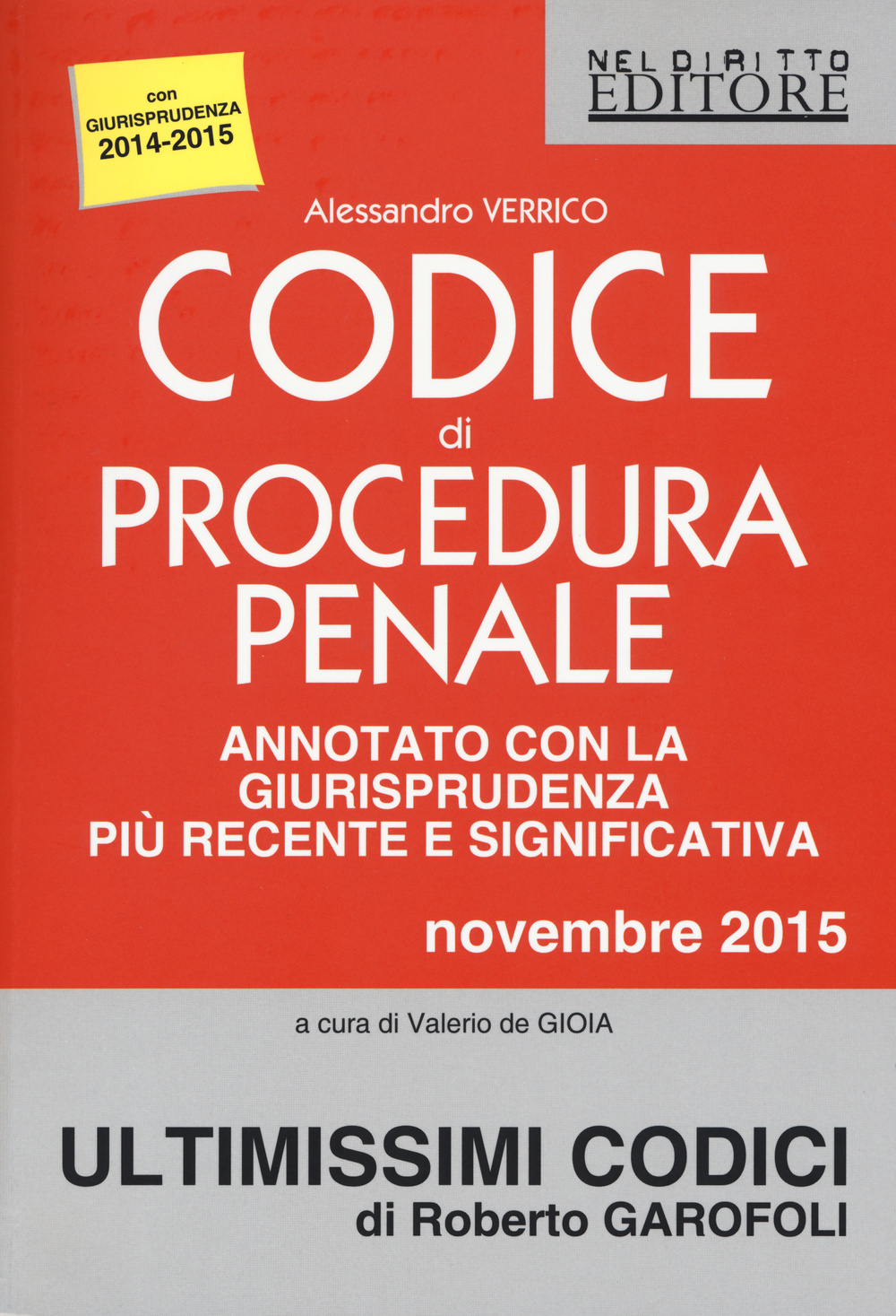 Codice di procedura penale annotato con la giurisprudenza più recente e significativa. Novembre 2015