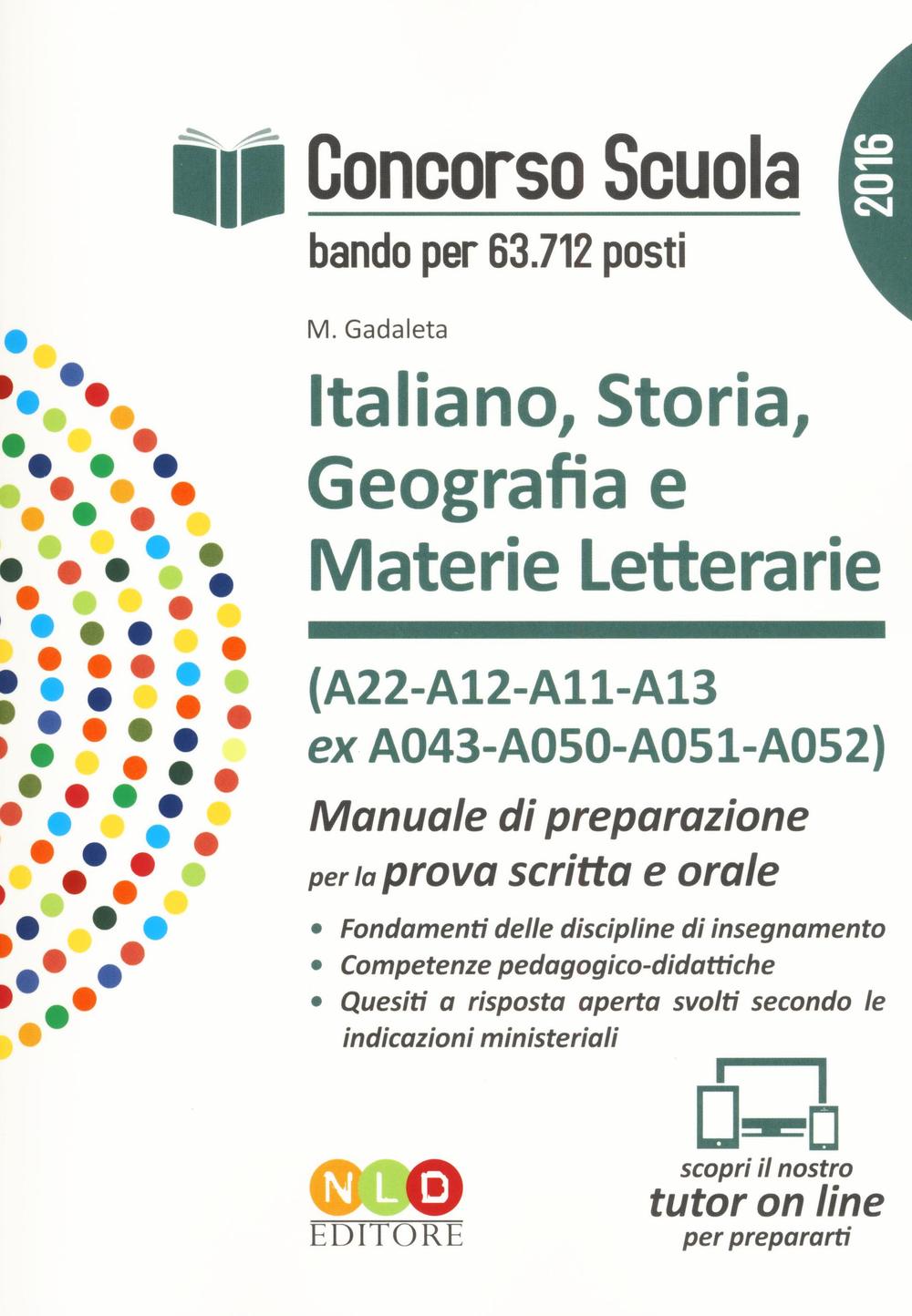 Concorso scuola. Italiano, storia, geografia e materie letterarie (A22, A12, A11, A13 ex A043, A050, A051-A052). Manuale di preparazione per la prova scritta e orale