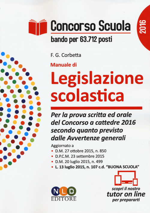 Concorso scuola. Manuale di legislazione scolastica. Per la prova scritta ed orale del concorso a cattedre 2016 secondo quanto previsto dalle avvertenze generali
