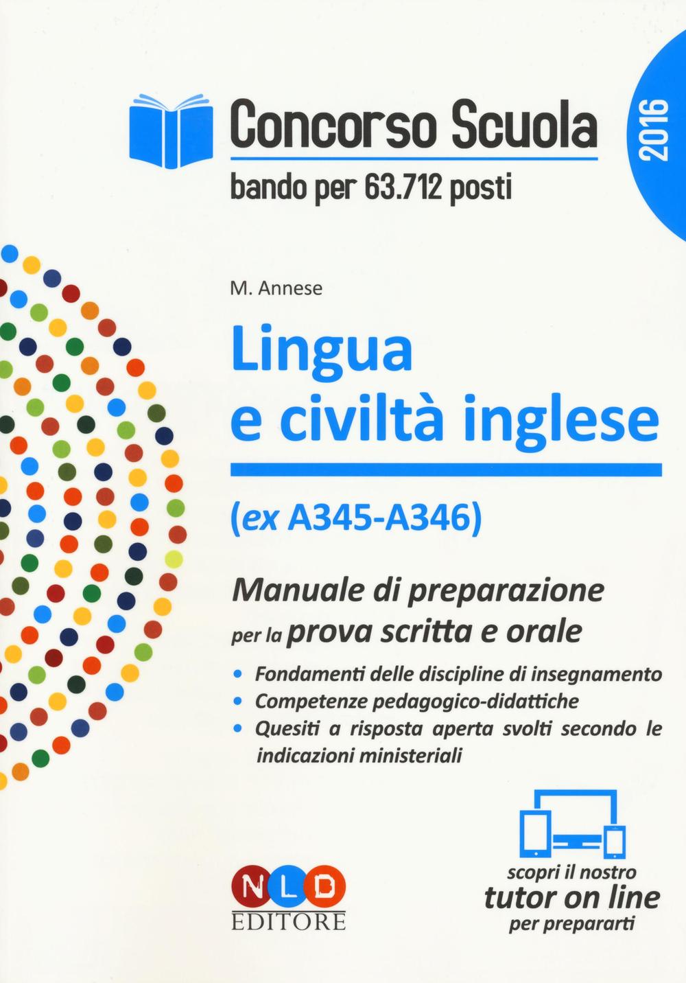 Concorso scuola. Lingua e civiltà inglese (ex A345-A346). Manuale di preparazione per la prova scritta e orale