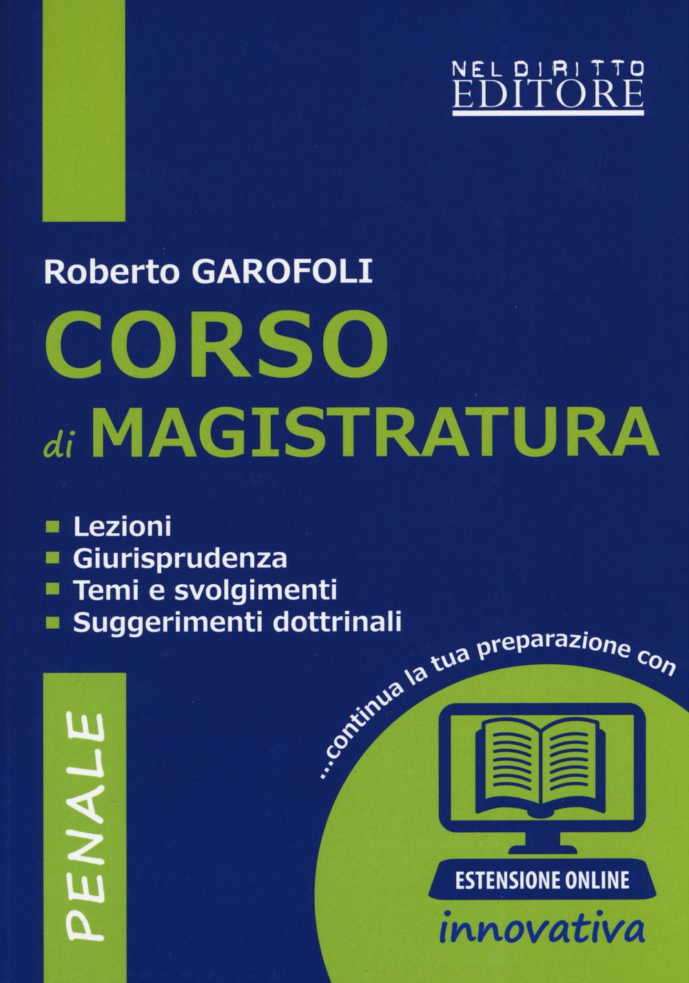 Corso di magistratura penale. Lezioni, giurisprudenza, temi e svolgimenti, suggerimenti dottrinali
