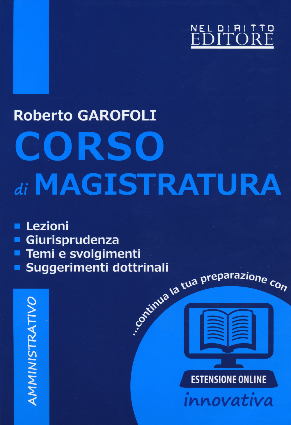 Corso di magistratura amministrativo. Lezioni, giurisprudenza, temi e svolgimento, suggerimenti dottrinali