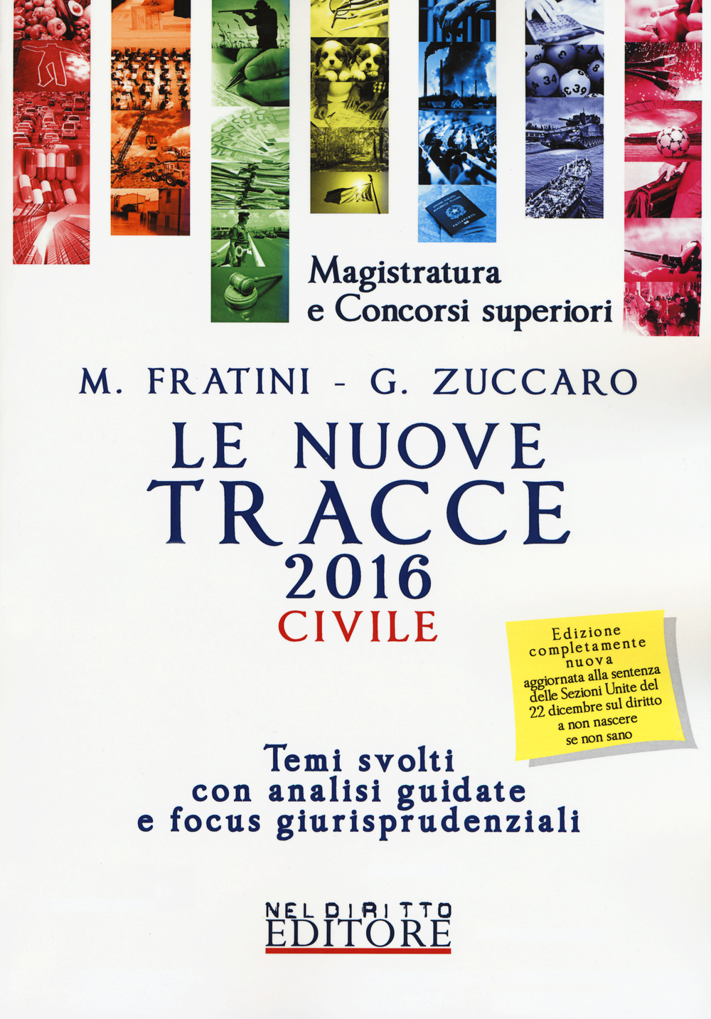 Le nuove tracce civile 2016. Temi svolti con analisi guidate e focus giurisprudenziali