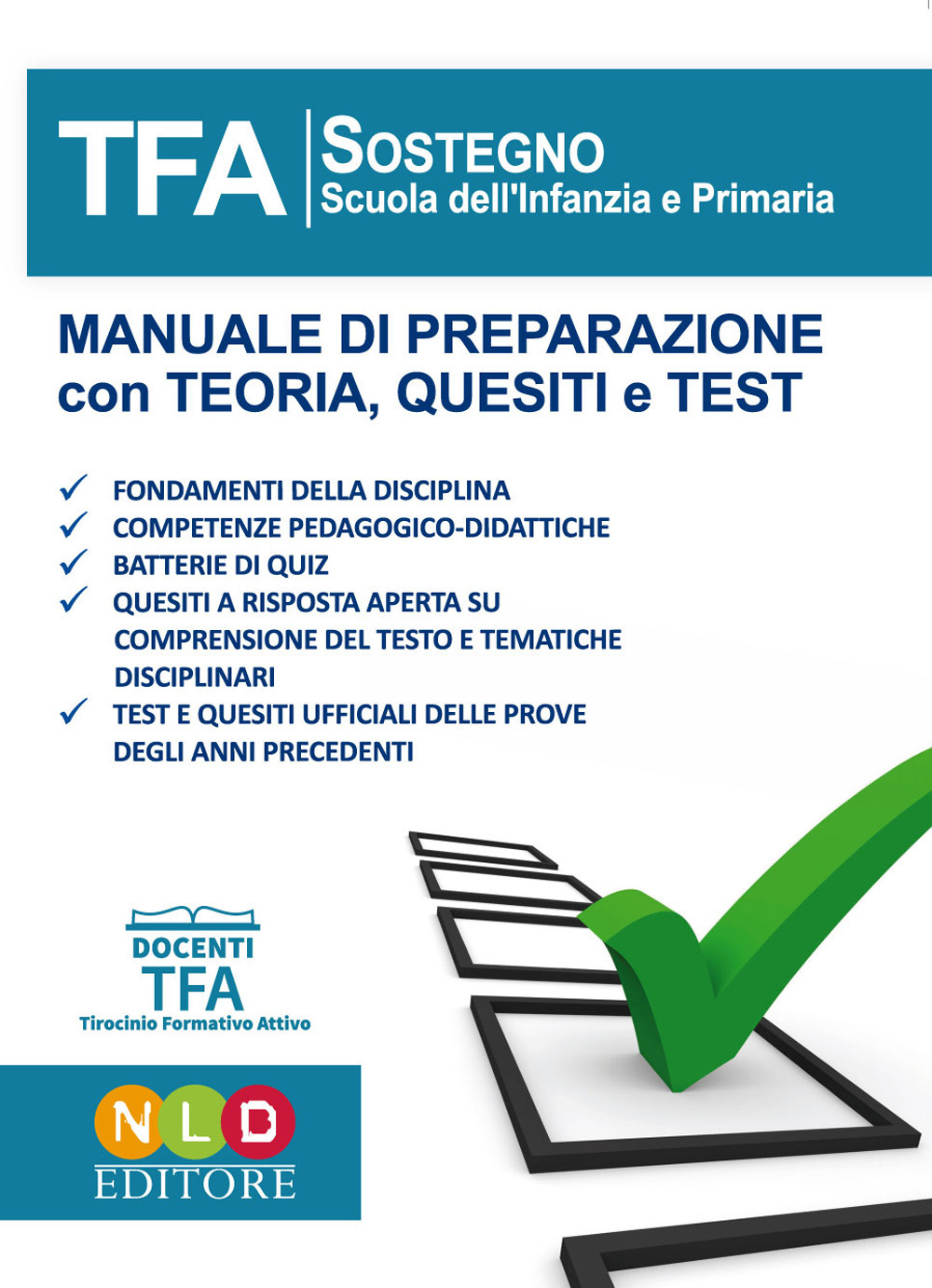 TFA sostegno infanzia e primaria. Eserciziario commentato sostegno didattico infanzia e primaria (E13A)+Manuale di sostegno didattico (T13)+Tracce svolte per la prova scritta di sostegno didattico (P1)+Comeptenze linguistiche e comprensione dei testi (T&E1)