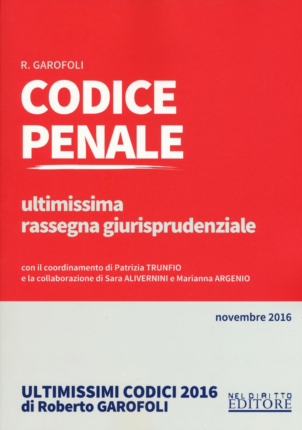 Codice penale. Ultimissima rassegna giurisprudenziale. Novembre 2016