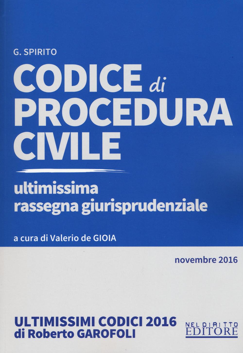 Codice di procedura civile. Ultimissima rassegna giurisprudenziale. Novembre 2016