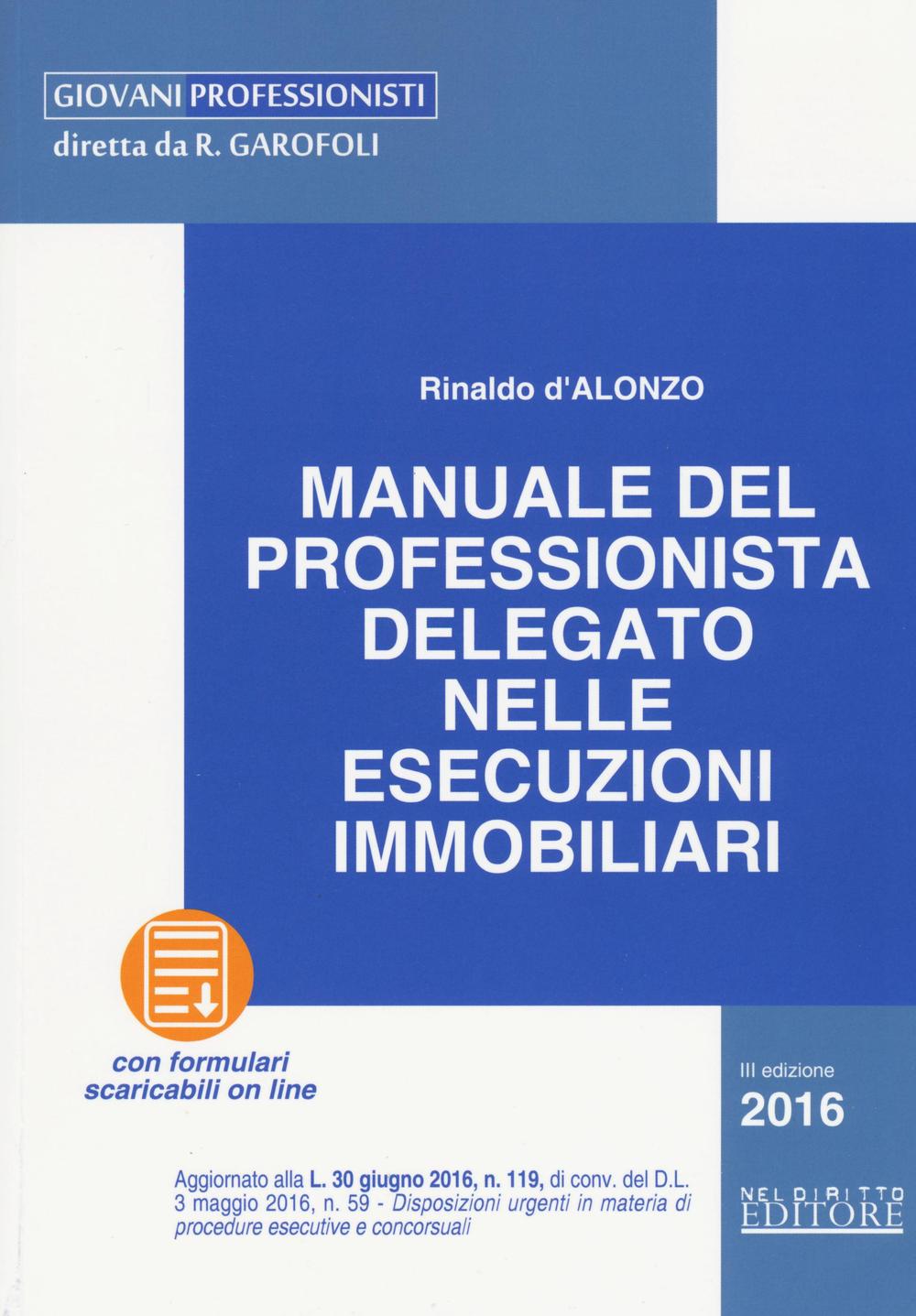 Manuale del professionista delegato nelle esecuzioni immobiliari