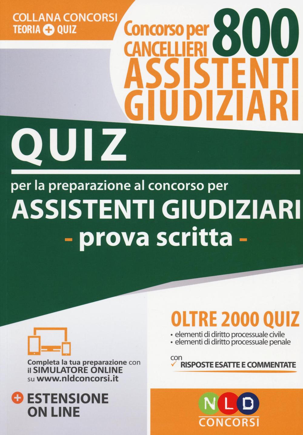 Concorso cancellieri. 800 assistenti giudiziari. Quiz per la preparazione del concorso per assistenti giudiziari. Prova scritta