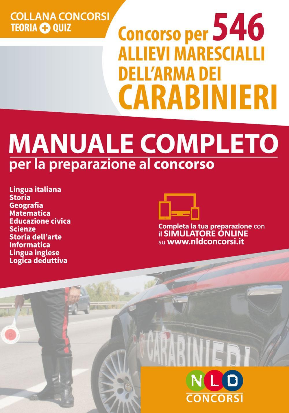 Concorso per 546 allievi marescialli dell'arma dei carabinieri. Manuale completo