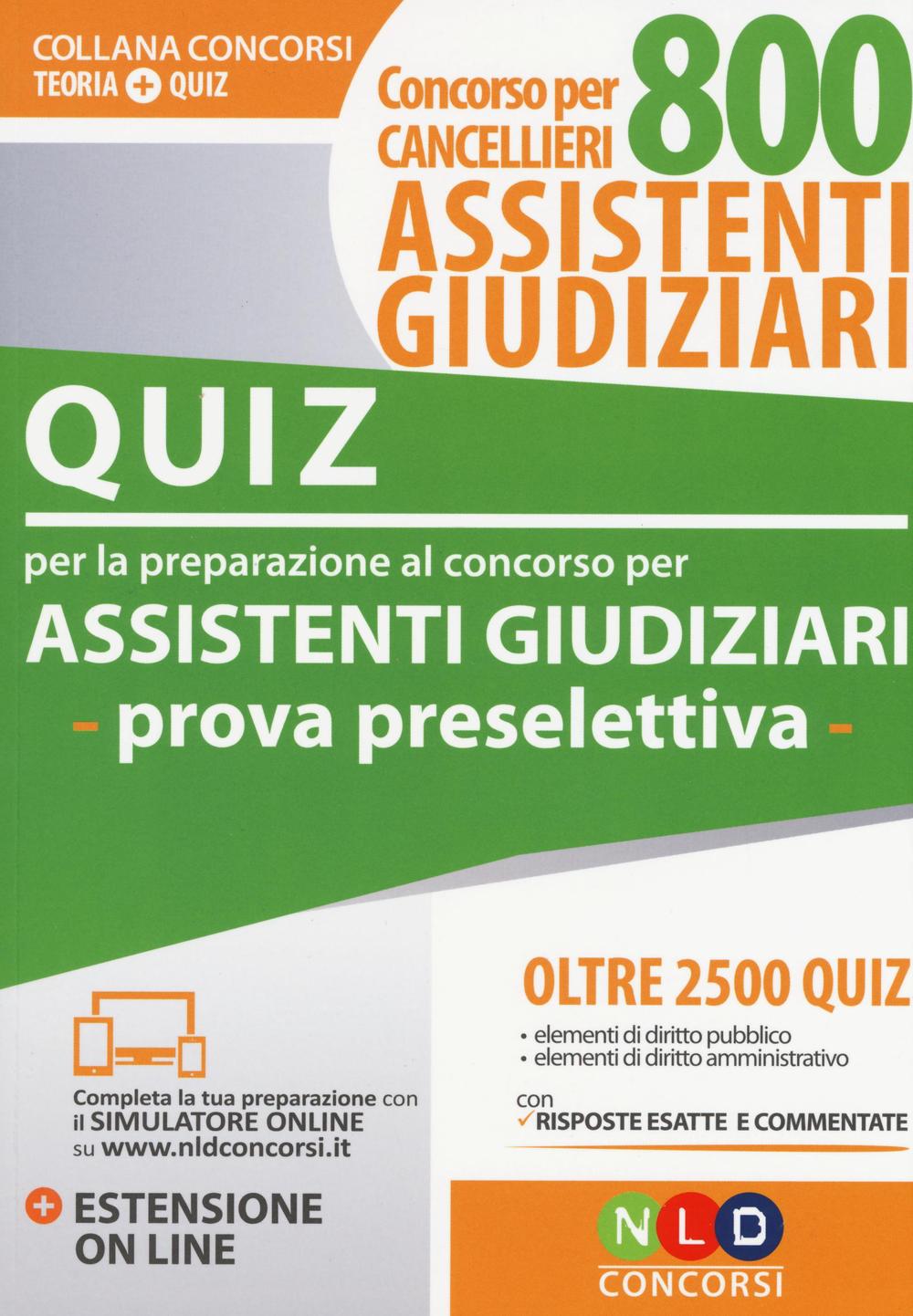 Concorso per cancellieri. 800 assistenti giudiziari. Quiz per la preparazione al concorso per assistenti giudiziari. Prova preselettiva