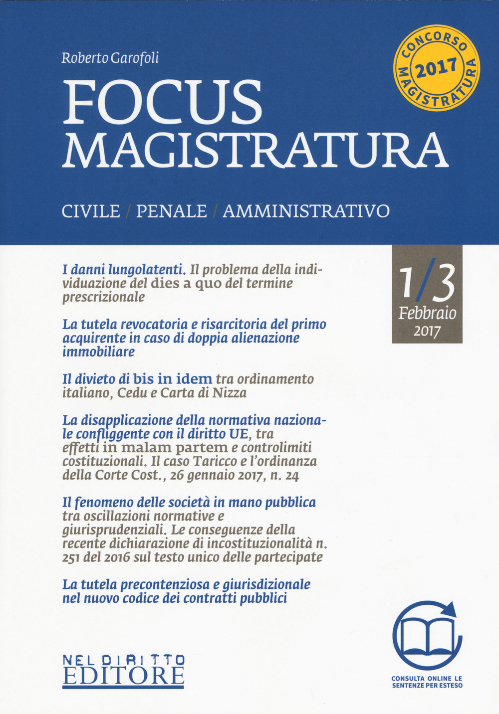 Focus magistratura. Concorso magistratura 2017: Civile, penale, amministrativo. Vol. 1