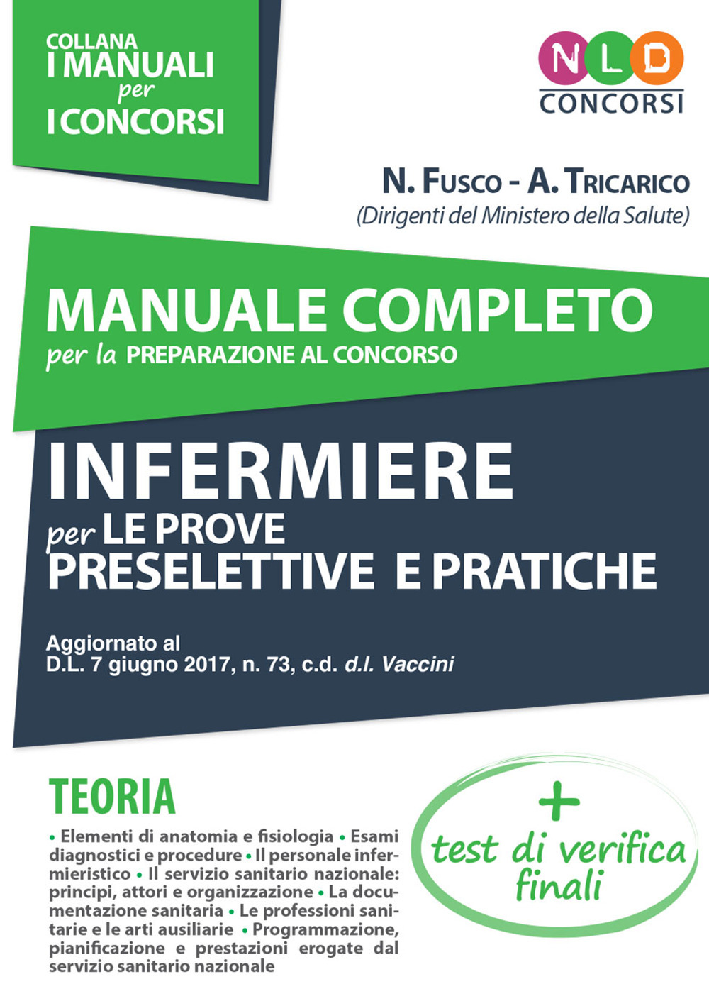 Manuale completo per la preparazione al concorso infermiere collaboratore professionale sanitario per le prove preselettive e pratiche