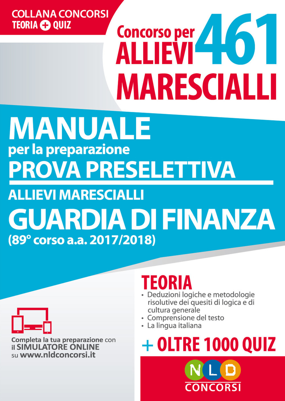 Concorso per 461 allievi marescialli guardia di finanza. Manuale per la preparazione alla prova preselettiva