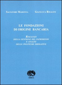 Le fondazioni di origine bancaria. Risultati della gestione del patrimonio e analisi delle politiche erogative