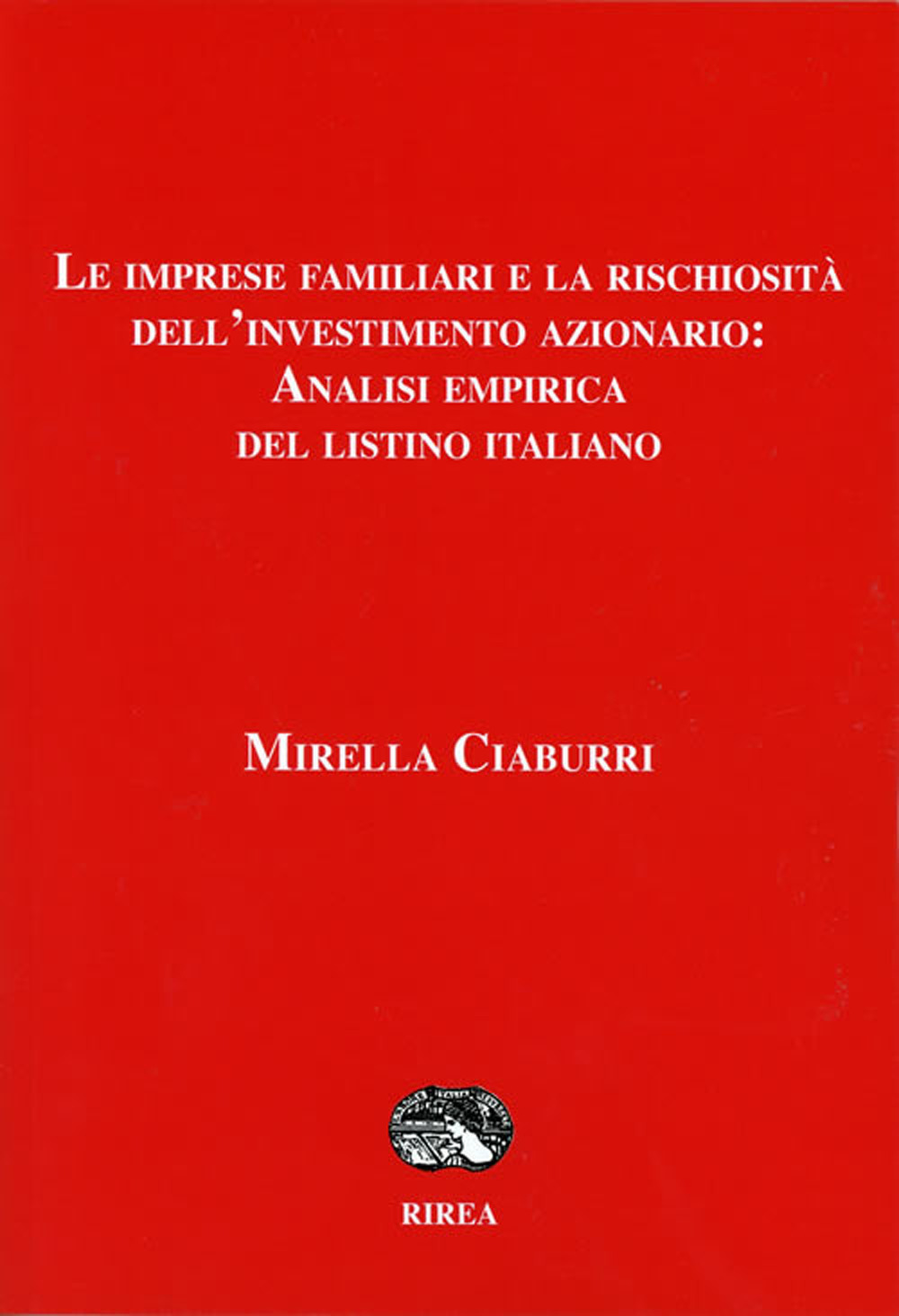 Le imprese familiari e la rischiosità dell'investimento azionario: analisi empirica del listino italiano