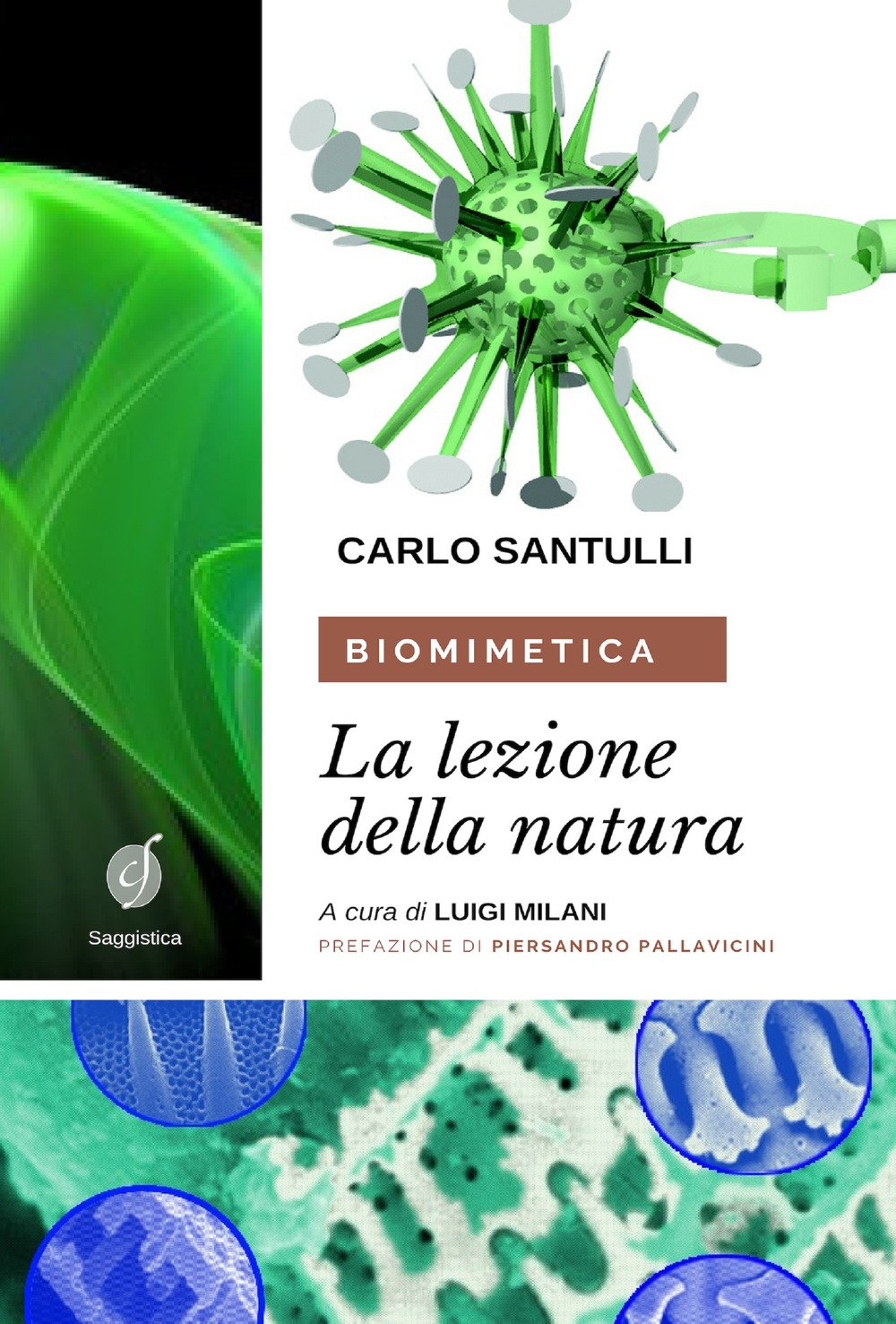 Biomimetica. La lezione della natura. Ecosostenibilità, design e cicli produttivi nel terzo millennio