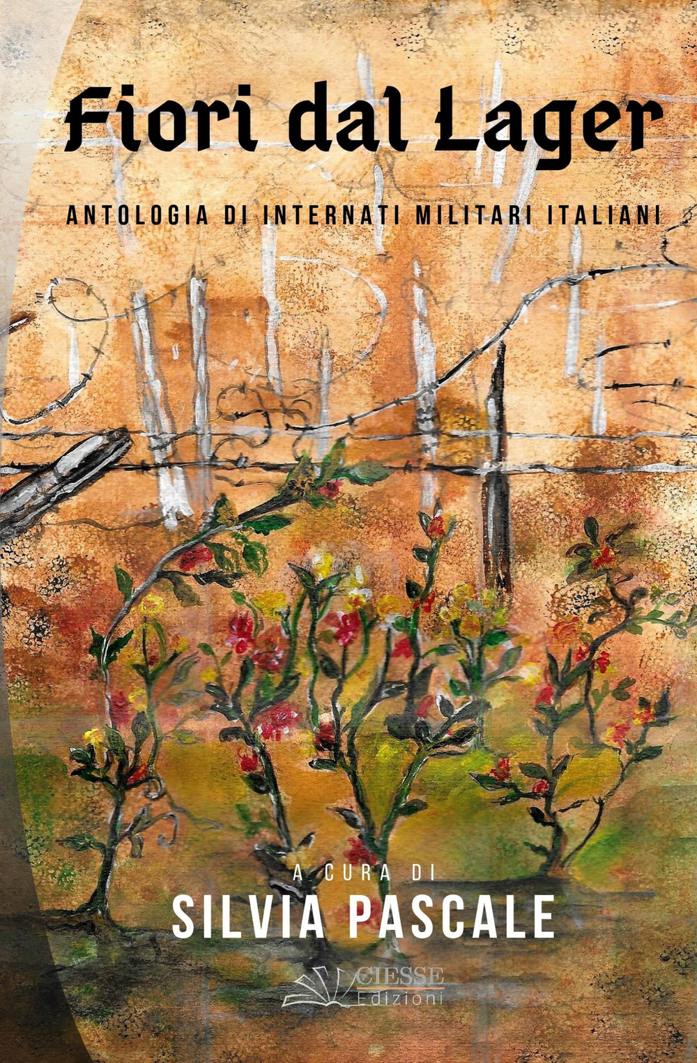 Fiori dal lager. Antologia di internati militari italiani