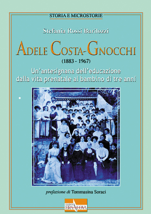 Adele Costa-Gnocchi (1883-1967). Un'antesignana dell'educazione dalla vita prenatale al bambino di tre anni