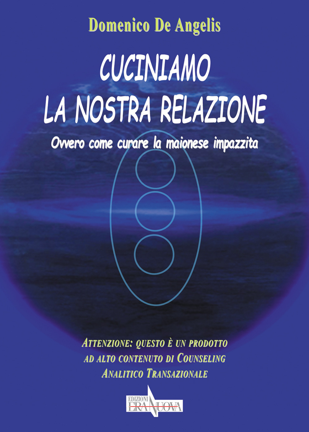 Cuciniamo la nostra relazione. Ovvero come curare la maionese impazzita
