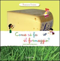 Come si fa il formaggio? Scopriamo insieme