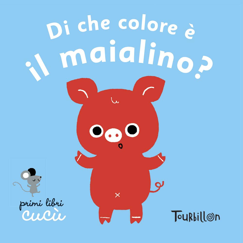 Di che colore è il maialino? Primi libri Cucù