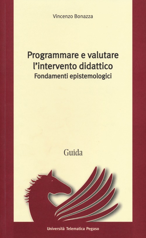 Programmare e valutare l'intervento didattico. Fondamenti epistemologici