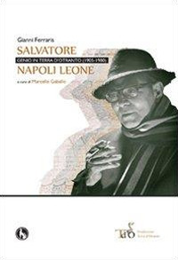 Salvatore Napoli Leone, genio in terra d'Otranto (1905-1980)