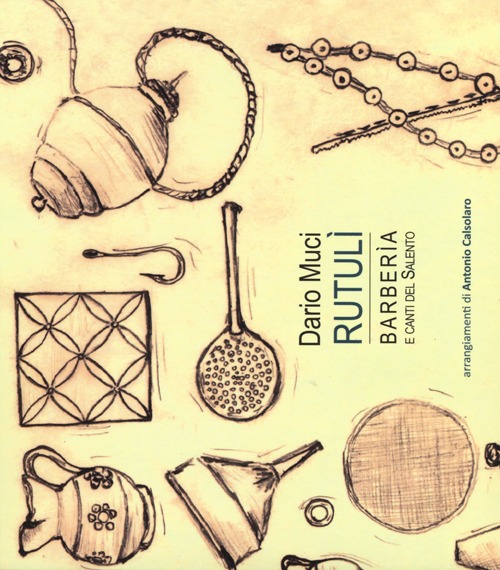 Rutulì. Barberia e canti del Salento