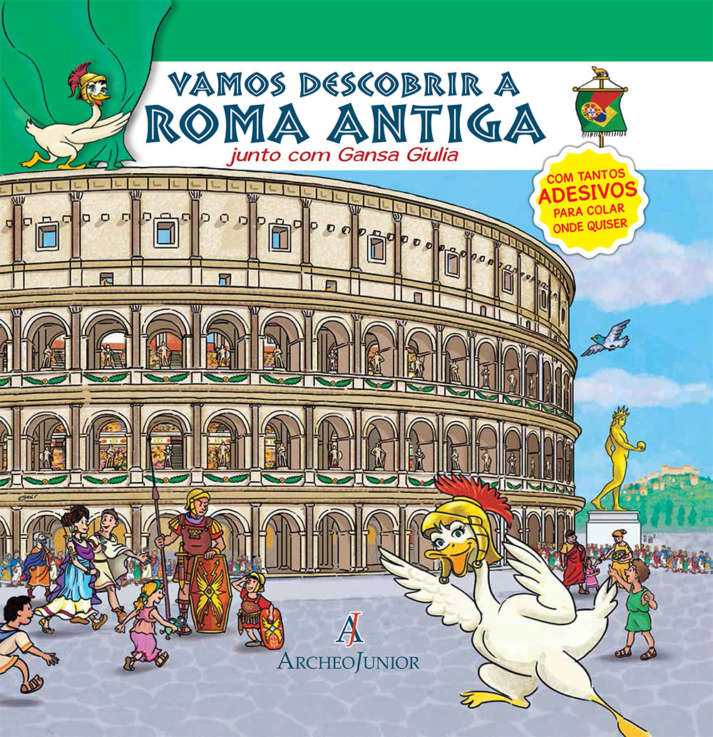 Scopriamo Roma Antica insieme a Oca Giulia. Ediz. portoghese