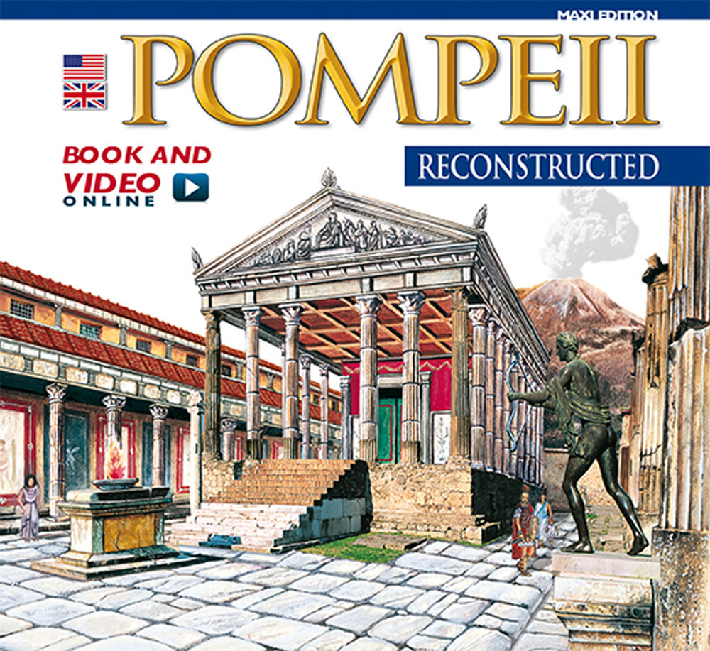Pompei ricostruita. Ediz. inglese