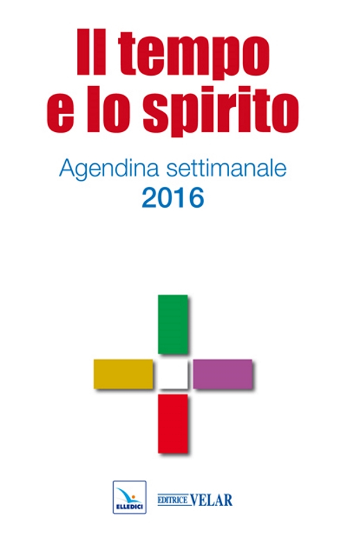 Il tempo e lo spirito. Agendina settimanale 2016