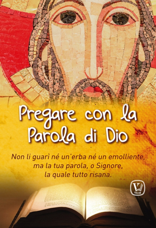 Pregare con la Parola di Dio. Non li guarì né un’erba né un emolliente, ma la tua parola, o Signore, la quale tutto risana