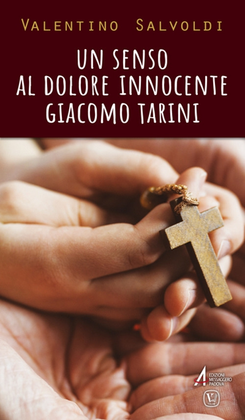 Un senso al dolore innocente. Giacomo Tarini