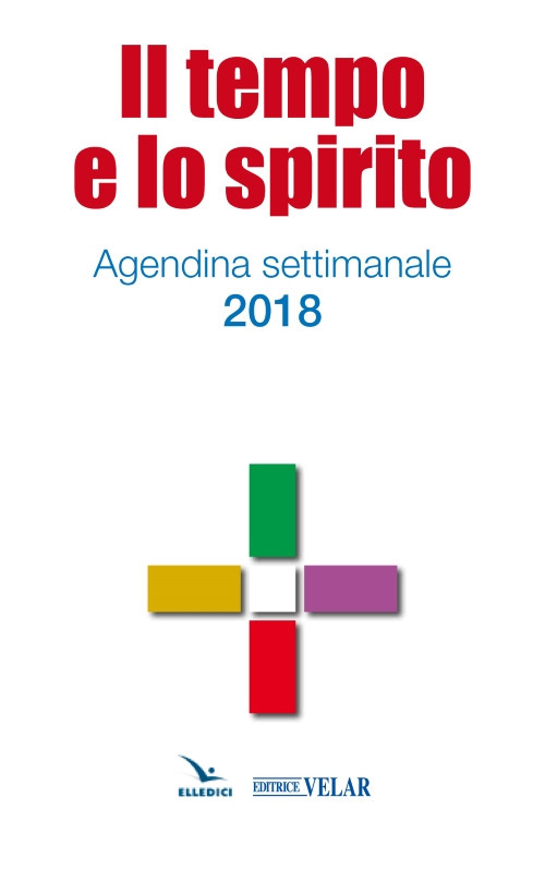 Il tempo e lo spirito. Agendina settimanale 2018