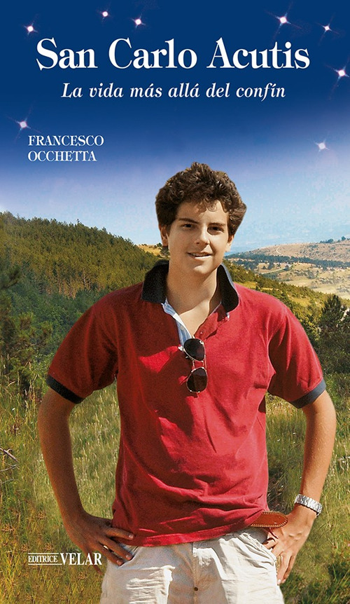 Carlo Acutis beato. La vida más allá del confin