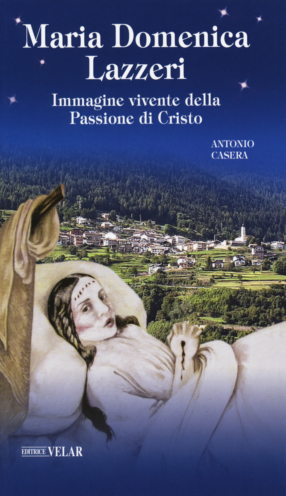 Maria Domenica Lazzeri. Immagine vivente della passione di Cristo