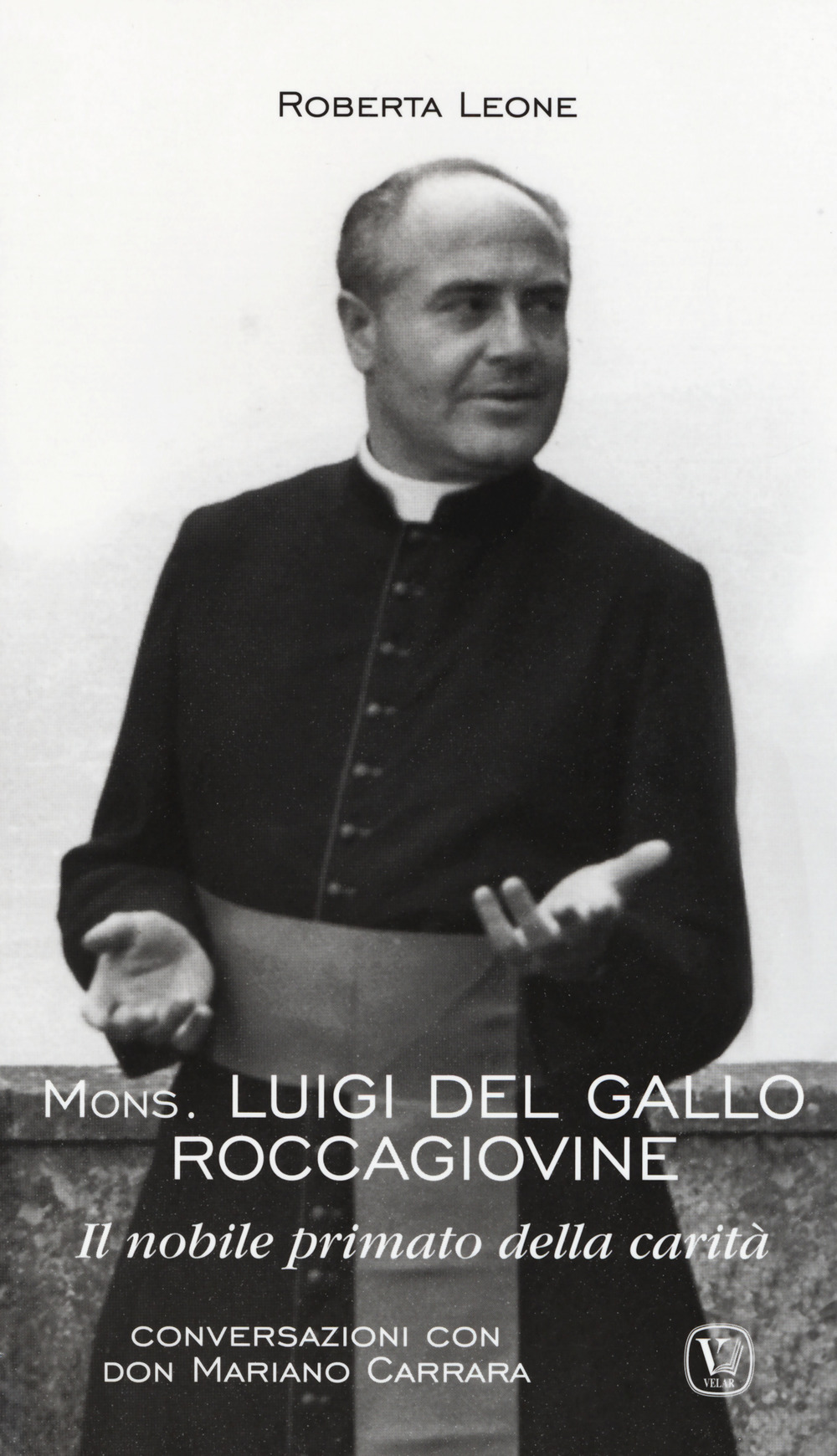 Mons. Luigi del Gallo Roccagiovine. Il nobile primato della carità