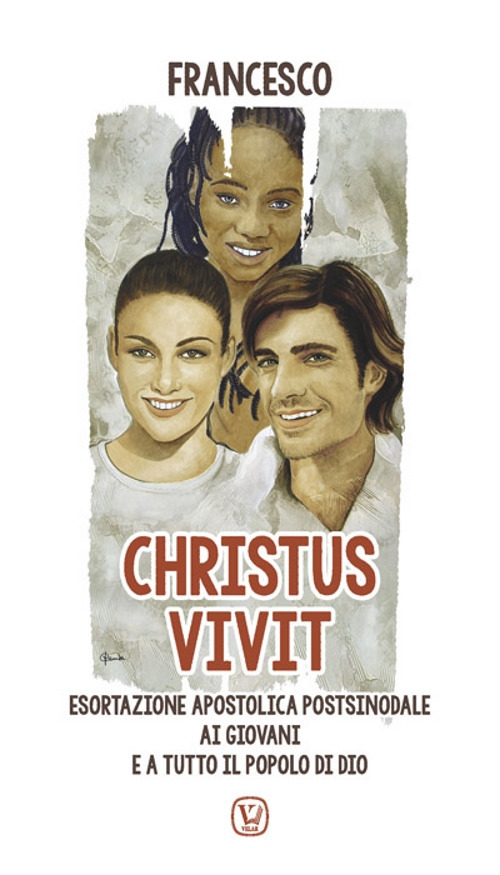 «Christus vivit». Esortazione apostolica postsinodale ai giovani e a tutto il popolo di Dio