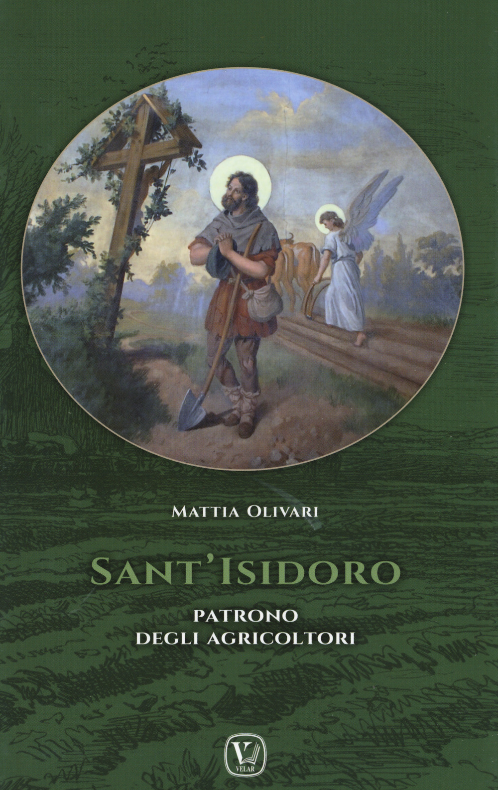 Sant'Isidoro. Patrono degli agricoltori