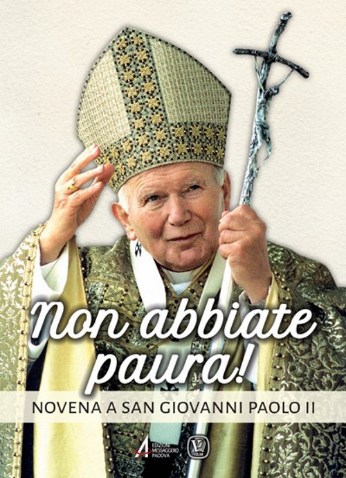 Non abbiate paura! Novena a san Giovanni Paolo II