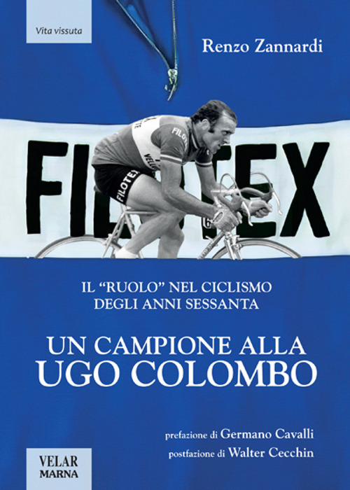 Un campione alla Ugo Colombo. Il «ruolo» nel ciclismo degli anni Sessanta