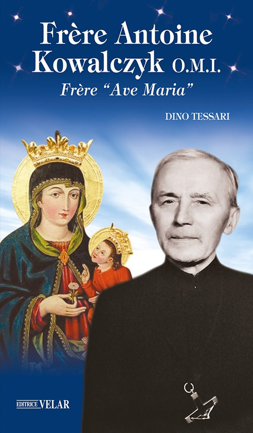 Frère Antoine Kowalczyk O.M.I.. Frère «Ave Maria»