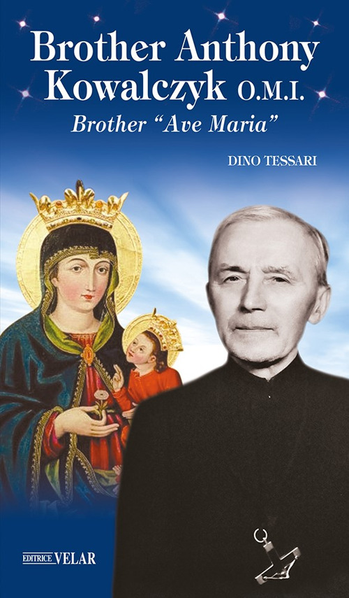 Brother Anthony Kowalczyk O.M.I.. Brother «Ave Maria»