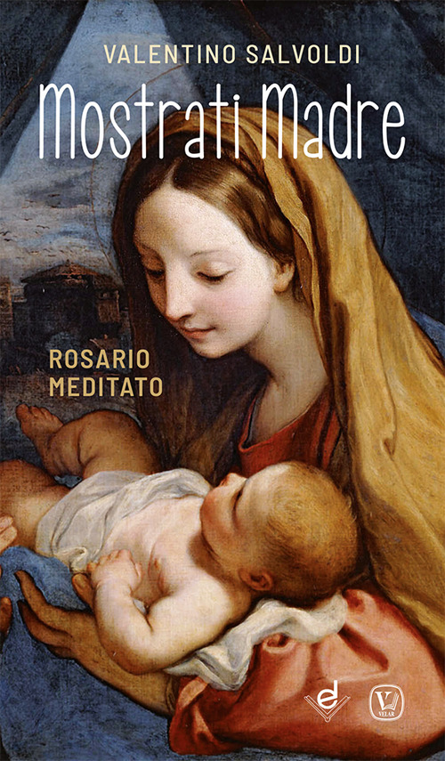 Mostrati Madre. Rosario meditato